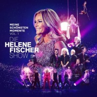 Helene Fischer – Die Helene Fischer Show – Meine Schönsten Momente Vol. 1