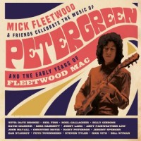 Mick Fleetwood & Friends – Celebrate The Music Of Peter Green ...