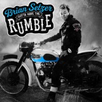 Brian Setzer – Gotta Have The Rumble