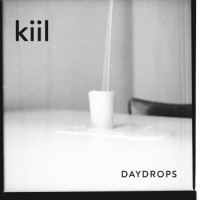 kiil – Daydrops
