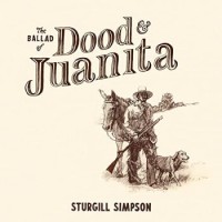Sturgill Simpson – The Ballad Of Dood & Juanita