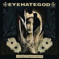 Eyehategod – A History Of Nomadic Behavior