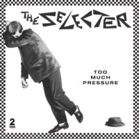 The Selecter – Too Much Pressure
