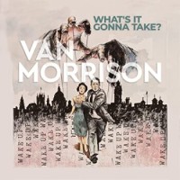 Van Morrison – What's It Gonna Take?