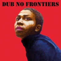 Adrian Sherwood – Presents Dub No Frontiers