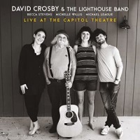 David Crosby & The Lighthouse Band – Live At The Capitol Theatre