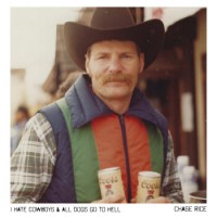 Chase Rice – I Hate Cowboys And All Dogs Go To Hell