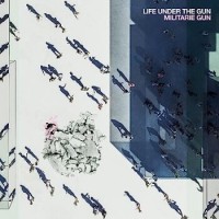 Militarie Gun – Life Under The Gun