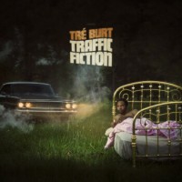 Tré Burt – Traffic Fiction