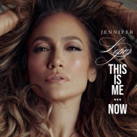Jennifer Lopez – This Is Me ... Now
