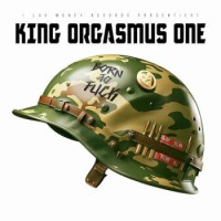 King Orgasmus One – Born To Fuck