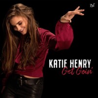 Katie Henry – Get Goin'