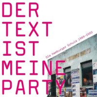 Various Artists – Der Text ist meine Party - Die Hamburger Schule 1989-2000