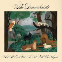 The Decemberists – As It Ever Was, So It Will Be Again