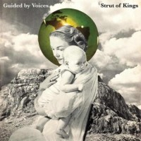 Guided By Voices – Strut Of Kings