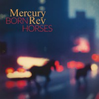 Mercury Rev – Born Horses