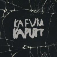 KAFVKA – Kaputt