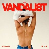 Noga Erez – The Vandalist