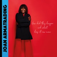 Joan Armatrading – How Did This Happen And What Does It Now Mean