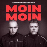 Addikt102, Stacks102 – Moin Moin