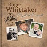 Roger Whittaker – My Last Farewell - Bilder Eines Lebens