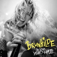 Brunhilde – In Love Yours Hate