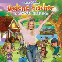 Helene Fischer – Tanzen & Feiern. Die Schönsten Kinderlieder