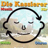 Die Kassierer – Musik Für Beide Ohren