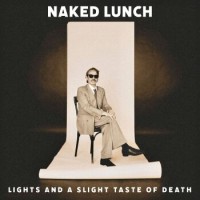 Naked Lunch – Lights (And A Slight Taste Of Death)
