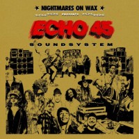Nightmares On Wax – Echo45 Sound System