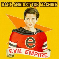 Rage Against The Machine – Evil Empire
