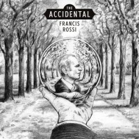 Francis Rossi – The Accidental