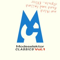 Modeselektor – Classics Vol. 1 (We Tried Hard And Failed Again, Enjoy!)