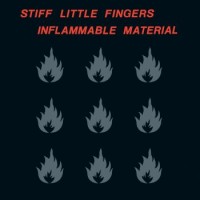 Stiff Little Fingers – Inflammable Material