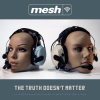 Mesh – The Truth Doesn't Matter