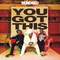 Skindred – You Got This