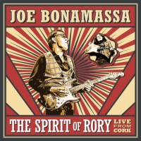 Joe Bonamassa – The Spirit Of Rory - Live From Cork