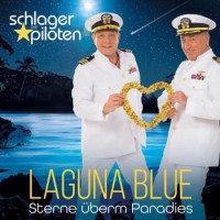 Die Schlagerpiloten – Laguna Blue: Sterne Überm Paradies