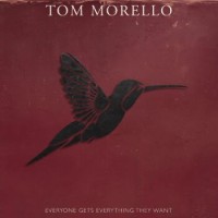 Tom Morello – Everyone Gets Everything They Want