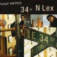 Randy Brecker – 34th N Lex