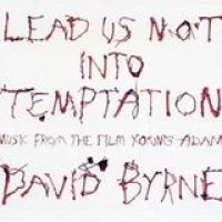 David Byrne – Lead Us Not Into Temptation