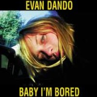 Evan Dando – Baby, I'm Bored