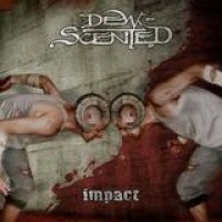Dew-Scented – Impact
