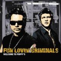 Fun Lovin' Criminals – Welcome To Poppy's