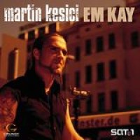 Martin Kesici – Em Kay