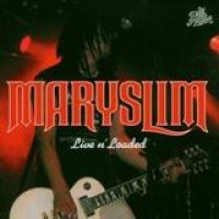 Maryslim – Live n' Loaded