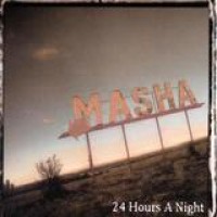 Masha – 24 Hours A Night