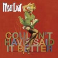 Meat Loaf – Couldn't Have Said It Better