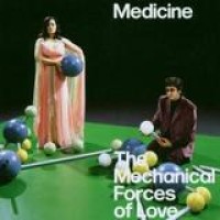 Medicine – The Mechanical Forces of Love