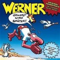 Original Soundtrack – Werner - Gekotzt Wird Später